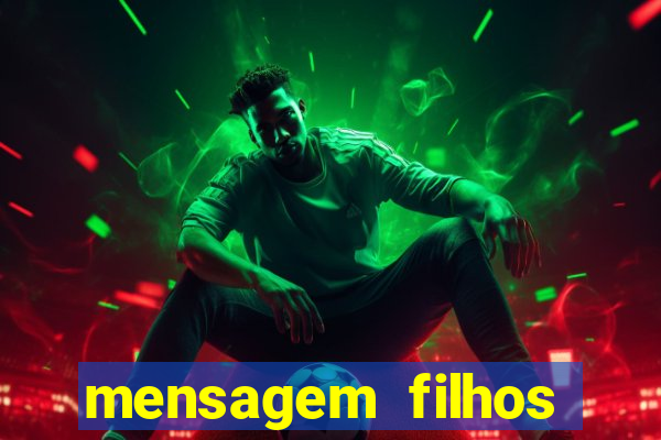 mensagem filhos herança do senhor